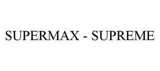 SUPERMAX - SUPREME