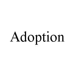 ADOPTION