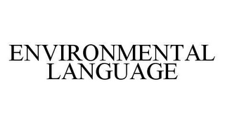 ENVIRONMENTAL LANGUAGE