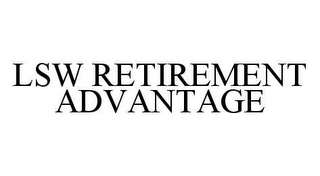 LSW RETIREMENT ADVANTAGE