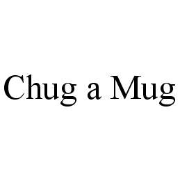 CHUG A MUG