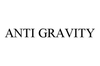 ANTI GRAVITY