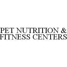 PET NUTRITION & FITNESS CENTERS