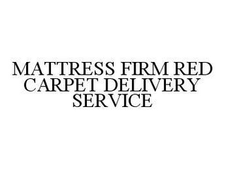 MATTRESS FIRM RED CARPET DELIVERY SERVICE