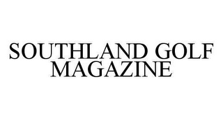 SOUTHLAND GOLF MAGAZINE