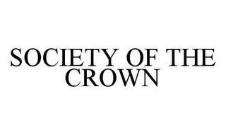 SOCIETY OF THE CROWN