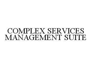 COMPLEX SERVICES MANAGEMENT SUITE