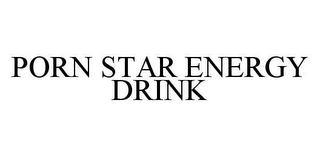 PORN STAR ENERGY DRINK