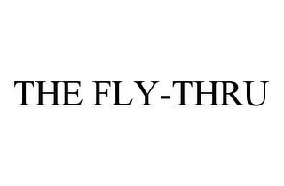 THE FLY-THRU