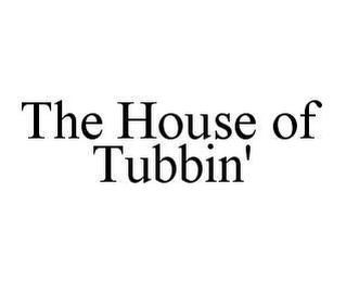 THE HOUSE OF TUBBIN'