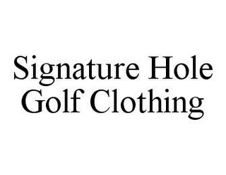 SIGNATURE HOLE GOLF CLOTHING