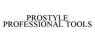 PROSTYLE PROFESSIONAL TOOLS