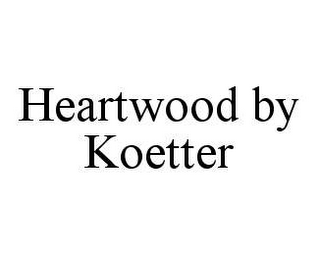 HEARTWOOD BY KOETTER