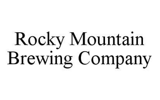 ROCKY MOUNTAIN BREWING COMPANY