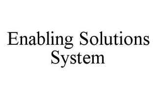 ENABLING SOLUTIONS SYSTEM