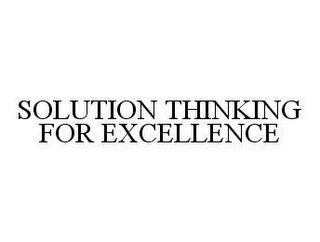 SOLUTION THINKING FOR EXCELLENCE