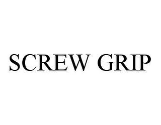 SCREW GRIP