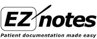 EZ NOTES PATIENT DOCUMENTATION MADE EASY