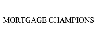 MORTGAGE CHAMPIONS