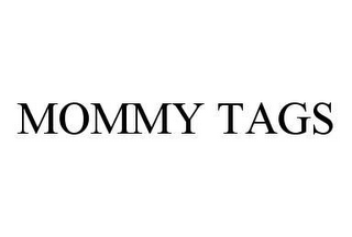 MOMMY TAGS