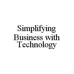 SIMPLIFYING BUSINESS WITH TECHNOLOGY