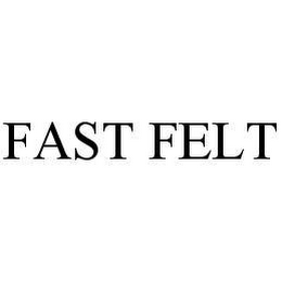 FAST FELT