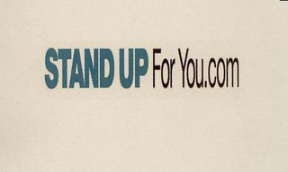 STAND UP FOR YOU.COM