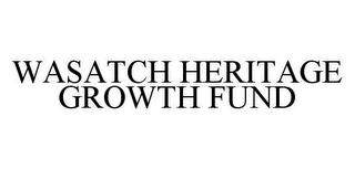 WASATCH HERITAGE GROWTH FUND