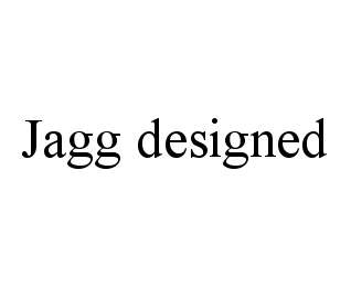 JAGG DESIGNED