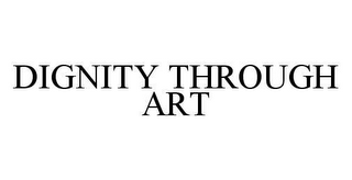 DIGNITY THROUGH ART