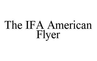 THE IFA AMERICAN FLYER