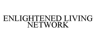 ENLIGHTENED LIVING NETWORK