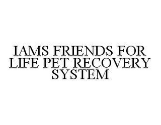 IAMS FRIENDS FOR LIFE PET RECOVERY SYSTEM