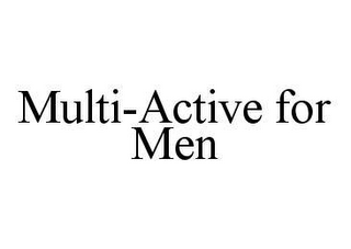 MULTI-ACTIVE FOR MEN