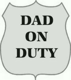 DAD ON DUTY