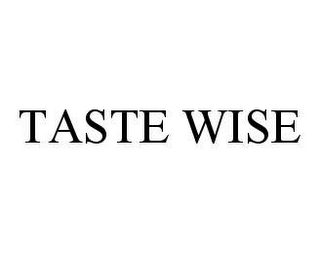 TASTE WISE