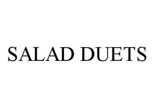 SALAD DUETS