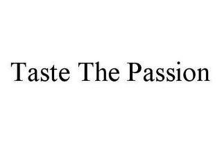 TASTE THE PASSION