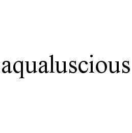 AQUALUSCIOUS