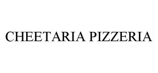 CHEETARIA PIZZERIA