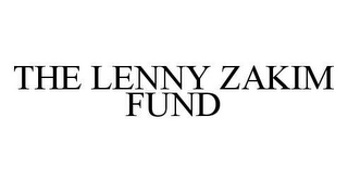 THE LENNY ZAKIM FUND