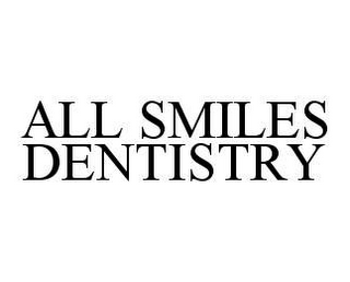 ALL SMILES DENTISTRY