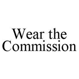 WEAR THE COMMISSION