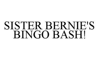 SISTER BERNIE'S BINGO BASH!