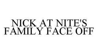 NICK AT NITE'S FAMILY FACE OFF