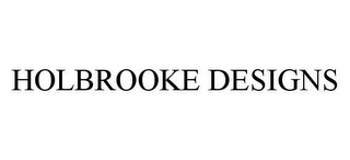 HOLBROOKE DESIGNS