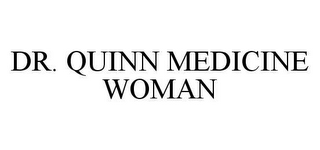 DR. QUINN MEDICINE WOMAN