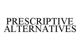 PRESCRIPTIVE ALTERNATIVES