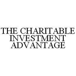 THE CHARITABLE INVESTMENT ADVANTAGE