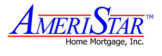 AMERISTAR HOME MORTGAGE, INC.